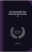 The Somerville City Directory, [Etc.], Issue 6