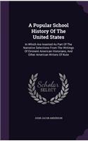 A Popular School History Of The United States