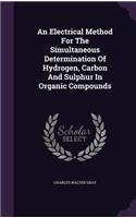 Electrical Method For The Simultaneous Determination Of Hydrogen, Carbon And Sulphur In Organic Compounds