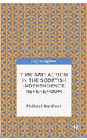 Time and Action in the Scottish Independence Referendum