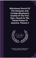 Missionary Record Of The Domestic And Foreign Missionary Society Of The Prot. Epis. Church In The United States Of America, Volume 3