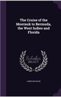 The Cruise of the Montauk to Bermuda, the West Indies and Florida