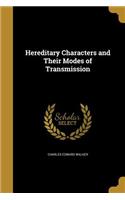 Hereditary Characters and Their Modes of Transmission