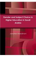 Gender and Subject Choice in Higher Education in Saudi Arabia