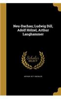 Neu-Dachau; Ludwig Dill, Adolf Holzel, Arthur Langhammer