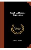 Rough and Tumble Engineering