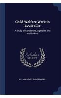 Child Welfare Work in Louisville