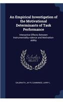 Empirical Investigation of the Motivational Determinants of Task Performance