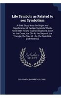 Life Symbols as Related to sex Symbolism