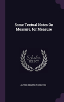 Some Textual Notes On Measure, for Measure