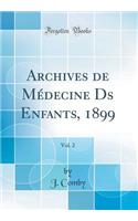 Archives de Mï¿½decine DS Enfants, 1899, Vol. 2 (Classic Reprint)