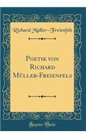 Poetik Von Richard Müller-Freienfels (Classic Reprint)