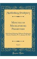 Minutes of Mecklenburg Presbytery, Vol. 5: 243rd Stated Meeting, Wilmore Presbyterian Church, Charlotte, N. C., January 28, 1964 (Classic Reprint)