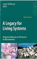 Legacy for Living Systems