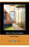 Told in a French Garden, August, 1914 (Dodo Press)