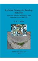 Kerbside Geology in Reading, Berkshire: Aspects of historical archaeology in the expanding town, c.1840-1914