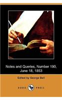Notes and Queries, Number 190, June 18, 1853 (Dodo Press): (English)