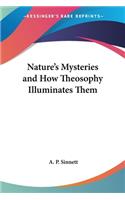 Nature's Mysteries and How Theosophy Illuminates Them: (English)