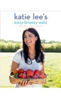 Katie Lee's Easy-Breezy Eats