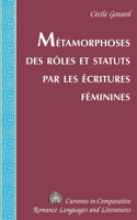 Métamorphoses Des Rôles Et Statuts Par Les Écritures Féminines