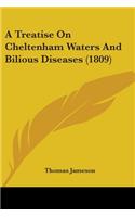 A Treatise On Cheltenham Waters And Bilious Diseases (1809)