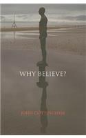 Why Believe?