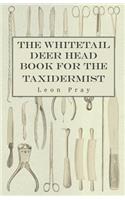 Whitetail Deer Head Book for the Taxidermist