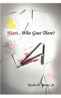 Heart... Who Goes There?