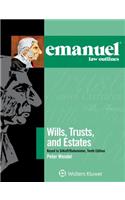 Emanuel Law Outlines for Wills, Trusts, and Estates Keyed to Sitkoff and Dukeminier