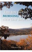 Joy in the Morning and a New Day Begins