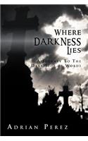 Where Darkness Lies: A Journey To The Dark Side of Words