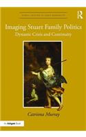 Imaging Stuart Family Politics