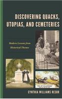 Discovering Quacks, Utopias, and Cemeteries