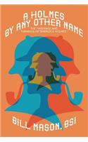 A Holmes By Any Other Name