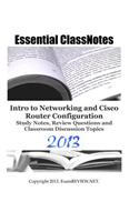 Essential ClassNotes Intro to Networking and Cisco Router Configuration Study Notes, Review Questions and Classroom Discussion Topics 2013