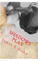 Shadows Play: (Heartfelt Emotions)