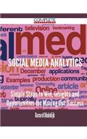 Social Media Analytics - Simple Steps to Win, Insights and Opportunities for Maxing Out Success