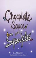 Chocolate Sauce & Sparkles