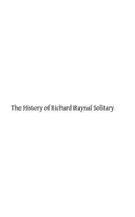 The History of Richard Raynal Solitary