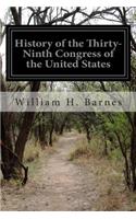 History of the Thirty-Ninth Congress of the United States