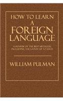 How to Learn a Foreign Language: A Review of the Best Methods, Including the Latest Up to Date