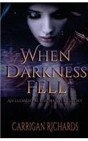 When Darkness Fell: (Elemental Enchanters)