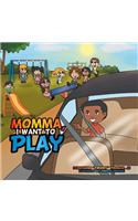 Momma, I Want to Play