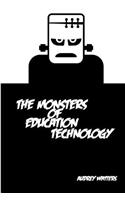 Monsters of Education Technology