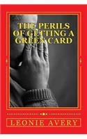 The Perils of Getting A Green Card: (English)