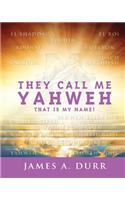 They Call Me Yahweh