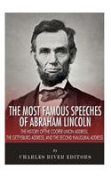 Most Famous Speeches of Abraham Lincoln: The History of the Cooper Union Address, the Gettysburg Address, and the Second Inaugural Address