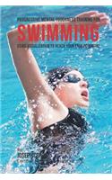 Progressive Mental Toughness Training for Swimming: Using Visualization to Reach Your True Potential(English)
