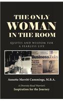 Only Woman in the Room: Quotes and Wisdom for a Fearless Life