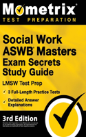 Social Work ASWB Masters Exam Secrets Study Guide - LMSW Test Prep, Full-Length Practice Test, Detailed Answer Explanations: [3rd Edition]